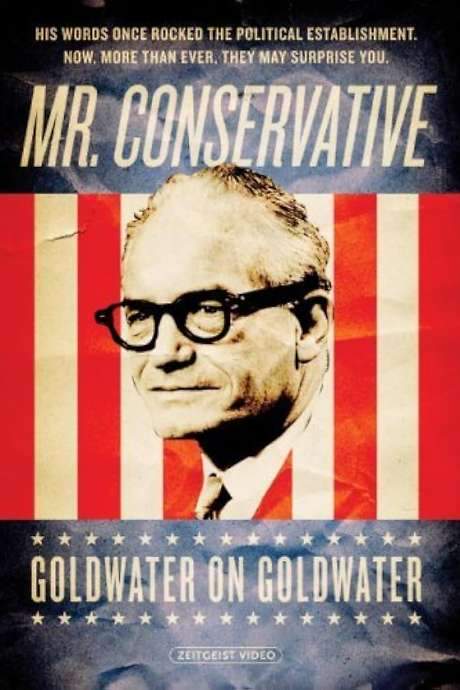 Mr. Conservative: Goldwater on Goldwater (2007) movie poster