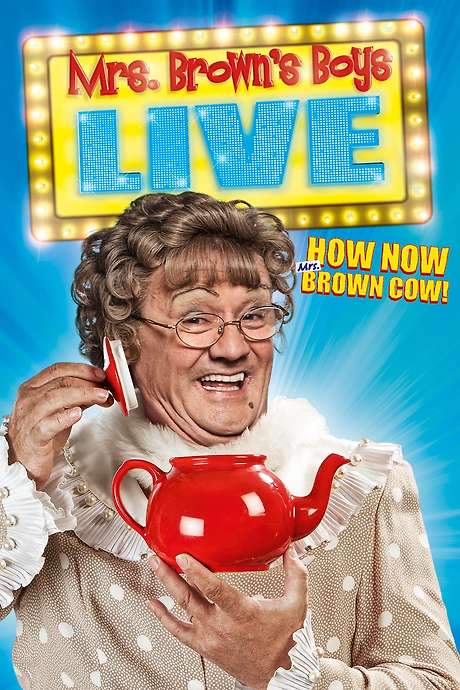 Mrs. Brown’s Boys Live Tour: How Now Mrs. Brown Cow (2015) movie poster