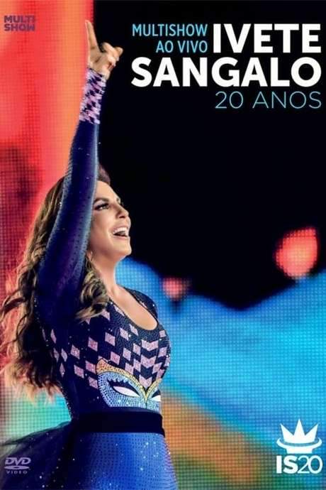 Multishow ao Vivo: Ivete Sangalo 20 Anos (2014) movie poster