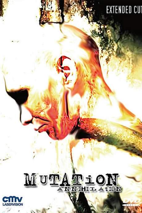 Mutation - Annihilation (2007) movie poster