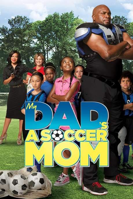 My Dad’s a Soccer Mom (2014) movie poster