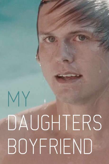 My Daughter’s Boyfriend (2015) movie poster