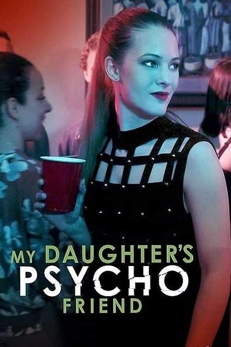 My Daughter’s Psycho Friend (2020) movie poster