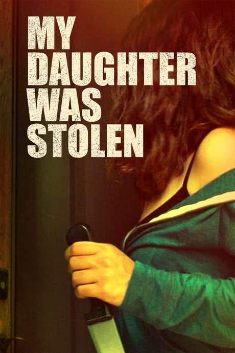 My Daughter Was Stolen (2018) movie poster