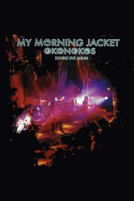 My Morning Jacket: Okonokos (2006) movie poster