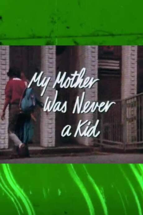 My Mother Was Never a Kid (1981) movie poster