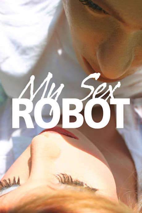 My Sex Robot (2010) movie poster