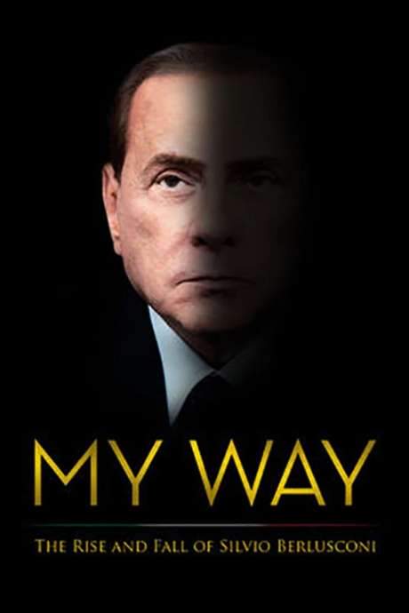 My Way: The Rise and Fall of Silvio Berlusconi (2016) movie poster