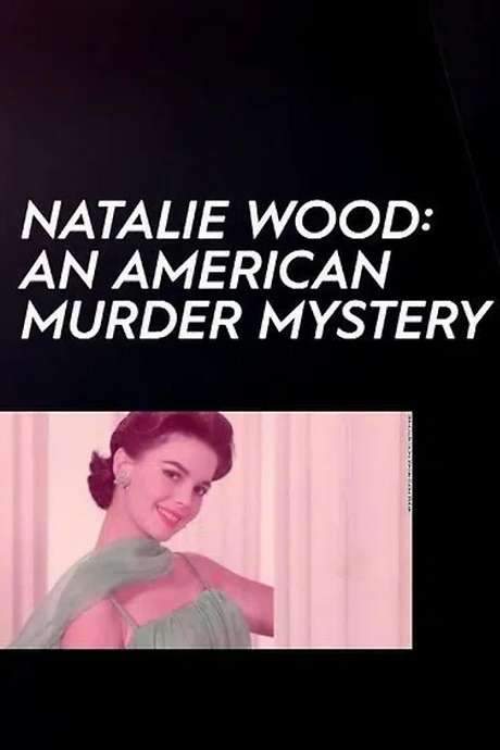 Natalie Wood: An American Murder Mystery (2018) movie poster