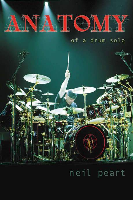 Neil Peart: Anatomy of a Drum Solo (2005) movie poster
