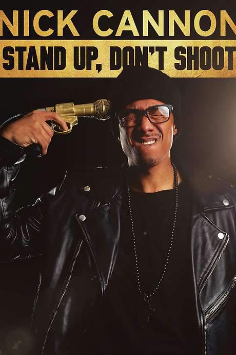 Nick Cannon: Stand Up, Don’t Shoot (2017) movie poster