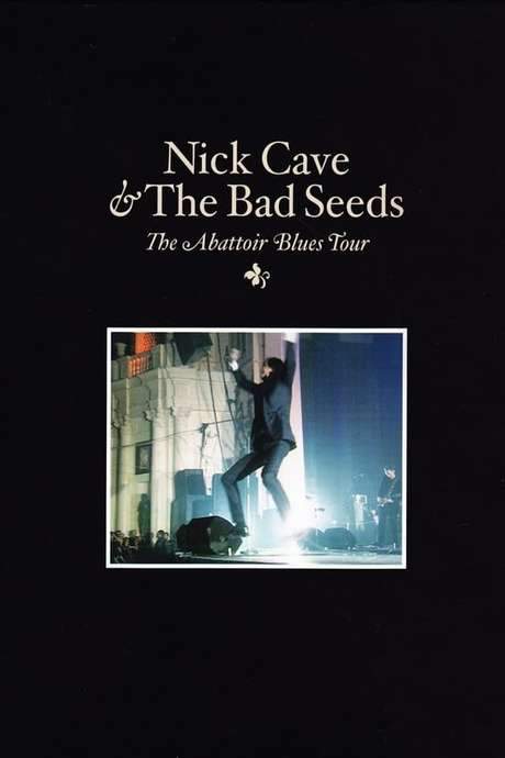 Nick Cave & The Bad Seeds: The Abattoir Blues Tour (2007) movie poster