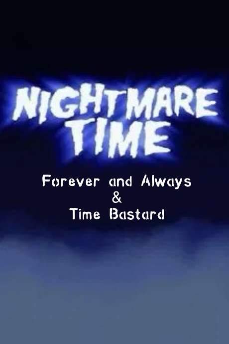 Nightmare Time: Forever and Always & Time Bastard (2020) movie poster