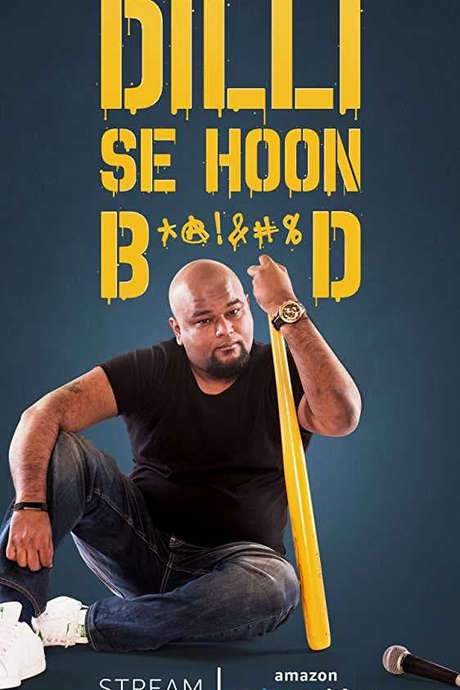 Nishant Tanwar : Dilli Se Hoon B*@!%D (2018) movie poster