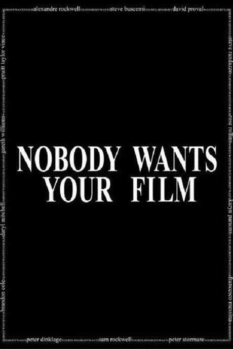 Nobody Wants Your Film (2005) movie poster