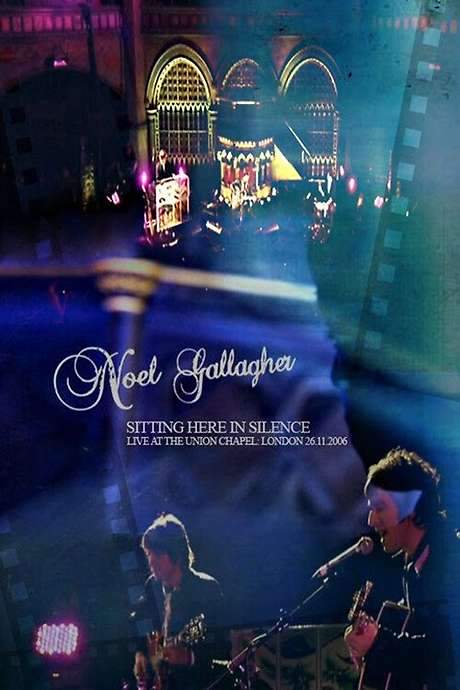 Noel Gallagher: Sitting Here in Silence (2006) movie poster