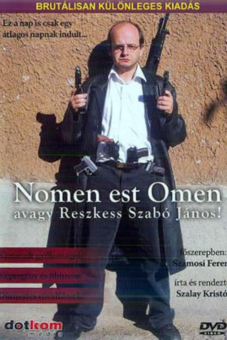 Nomen est Omen avagy Reszkess Szabó János! (2004) movie poster