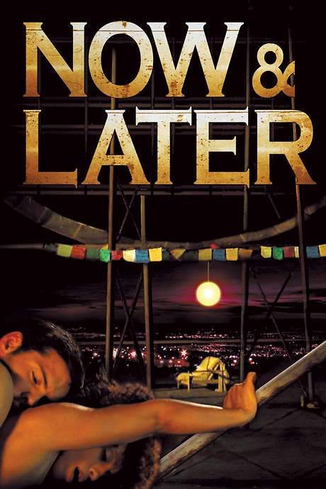 Now & Later (2009) movie poster