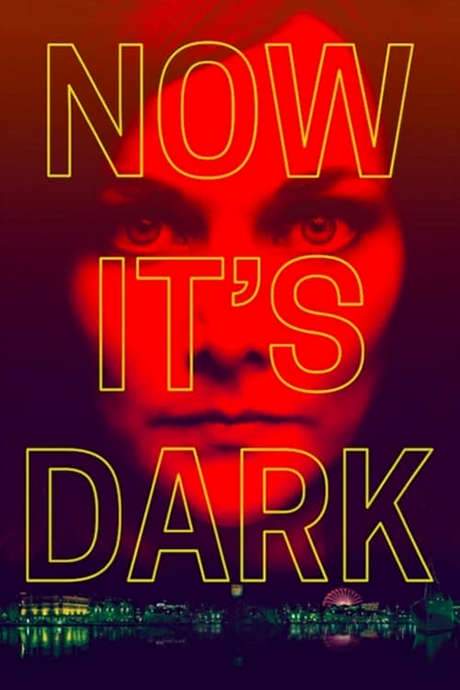 Now It’s Dark (2018) movie poster