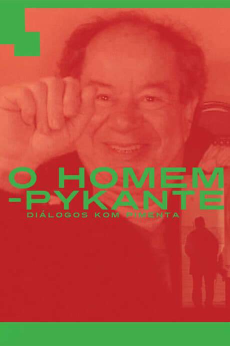 O Homem Pykante - Diálogos com Pimenta (2018) movie poster