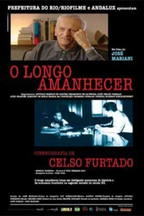 O Longo Amanhecer: Uma Biografia de Celso Furtado (2007) movie poster