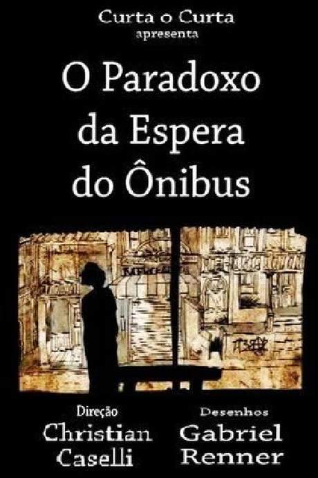 O Paradoxo da Espera do Ônibus (2007) movie poster