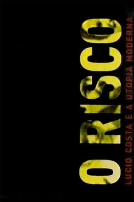 O Risco: Lúcio Costa e a Utopia Moderna (2002) movie poster