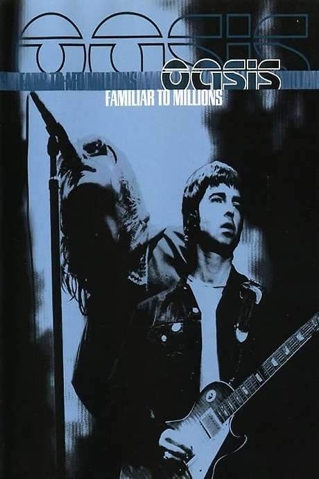 Oasis: Familiar to Millions (2000) movie poster