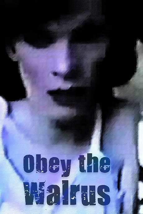 Obey The Walrus (2007) movie poster