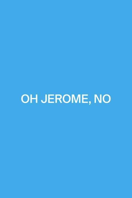Oh Jerome, No (2016) movie poster