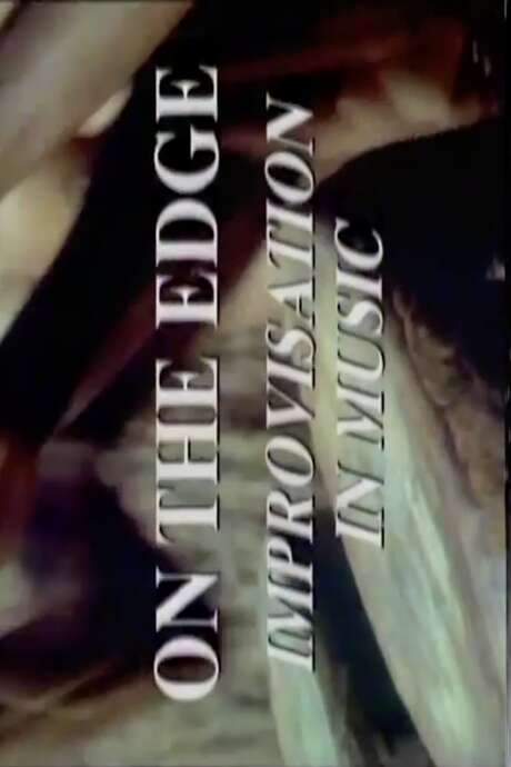 On The Edge: Improvisation In Music (1992) movie poster