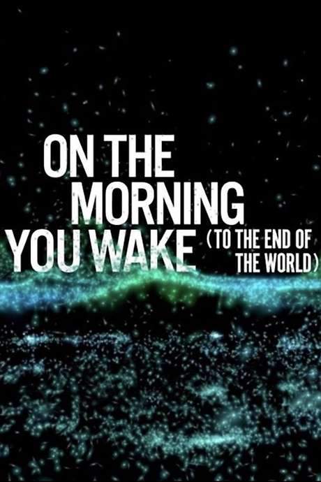 On the Morning You Wake (to the End of the World) (2022) movie poster