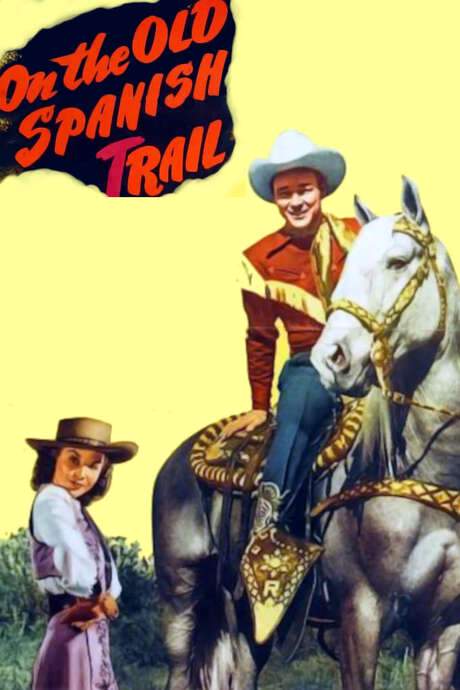 On the Old Spanish Trail (1947) movie poster