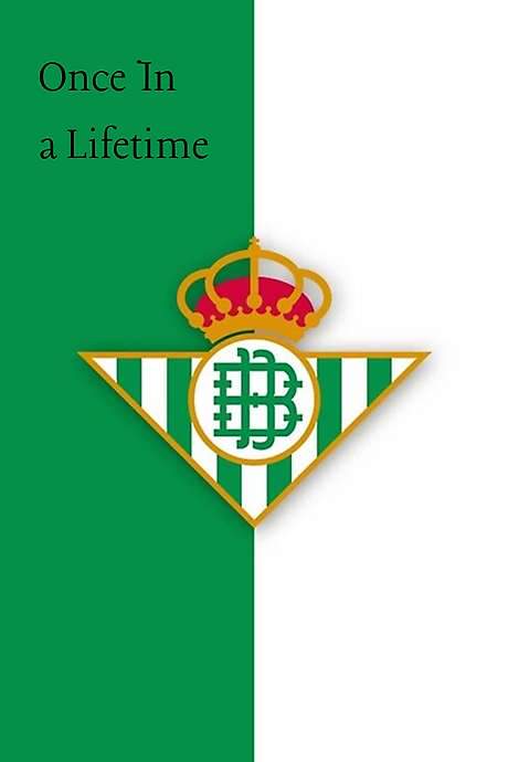 Once In a Lifetime: “They Say We’re Crazy” - Real Betis (2022) movie poster