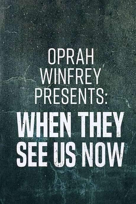 Oprah Winfrey Presents: When They See Us Now (2019) movie poster
