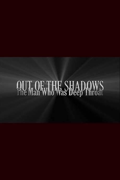 Out of the Shadows: The Man Who Was Deep Throat (2006) movie poster