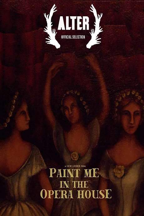 Paint Me in the Opera House (2017) movie poster