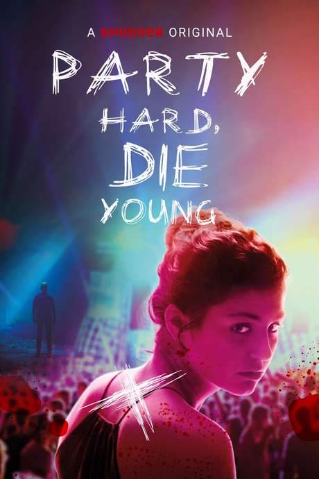 Party Hard, Die Young (2018) movie poster