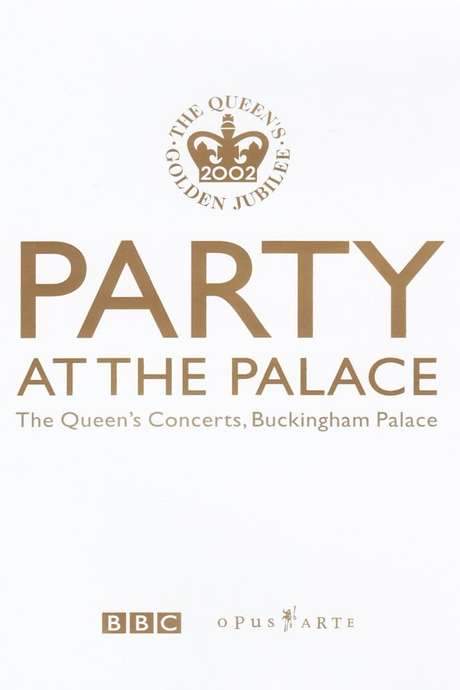 Party at the Palace: The Queen’s Concerts, Buckingham Palace (2002) movie poster
