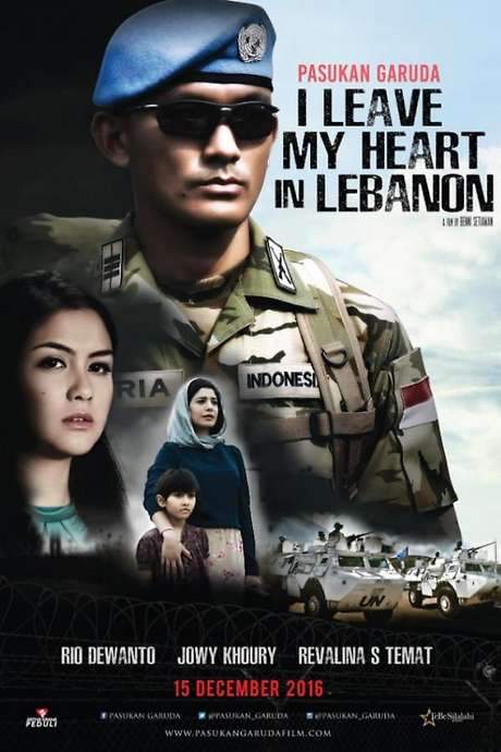 Pasukan Garuda: I Leave My Heart In Lebanon (2016) movie poster