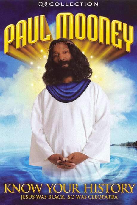Paul Mooney: Know Your History - Jesus Is Black… So Was Cleopatra (2007) movie poster