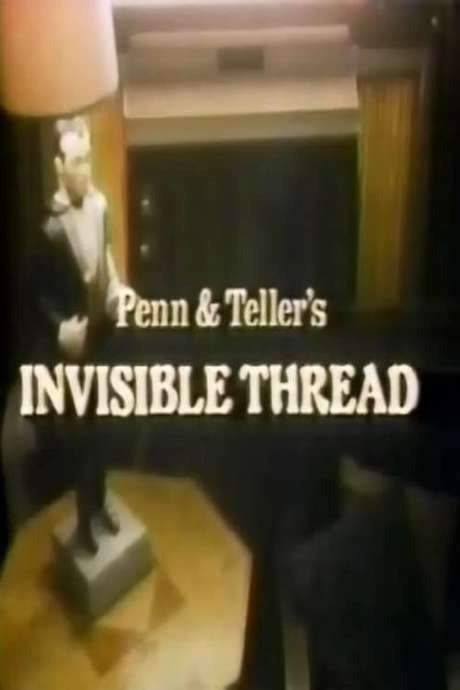 Penn & Teller’s Invisible Thread (1987) movie poster