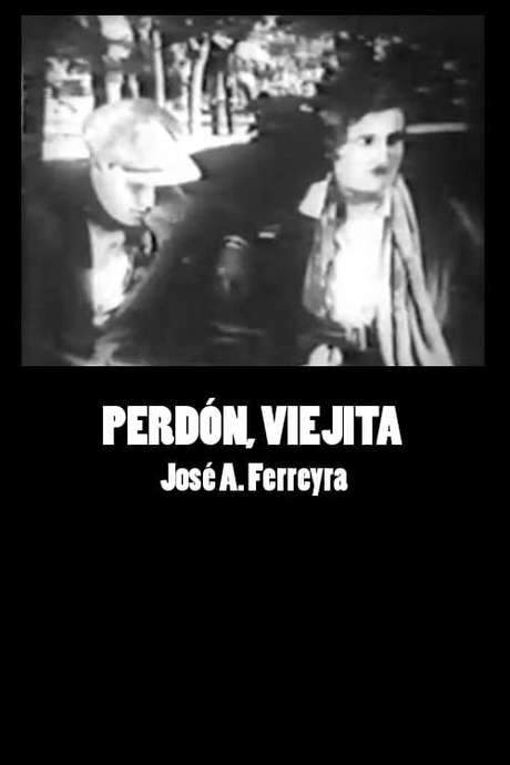 Perdón, viejita (1927) movie poster