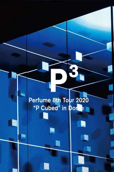 Perfume 8th Tour 2020 “P Cubed” in Dome movie poster