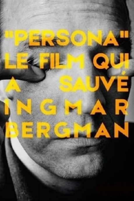 Persona: The Film That Saved Ingmar Bergman (2018) movie poster