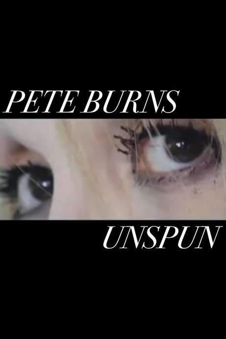 Pete Burns - Unspun (2006) movie poster