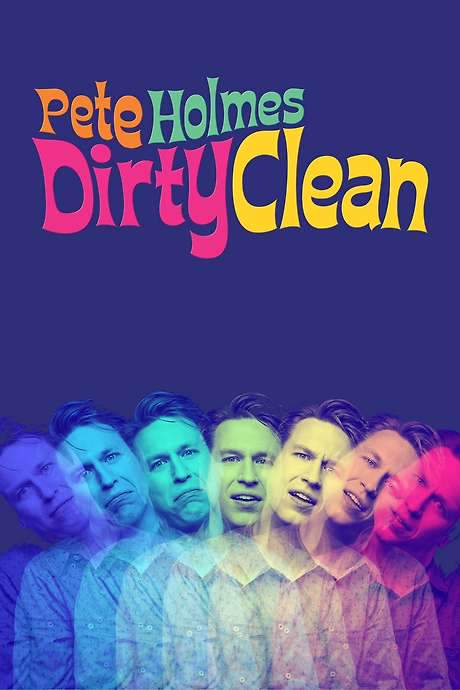 Pete Holmes: Dirty Clean (2018) movie poster
