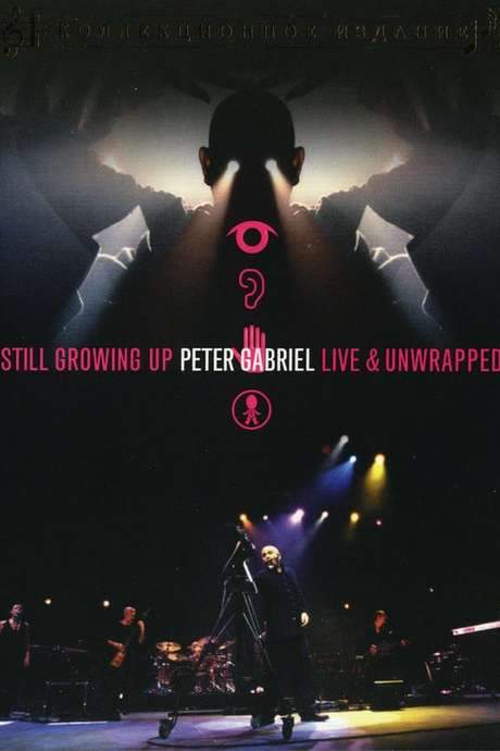 Peter Gabriel: Still Growing Up, Live & Unwrapped (2005) movie poster