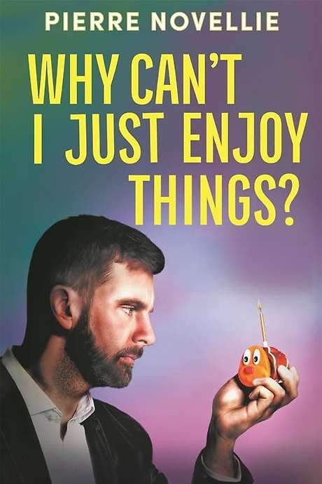 Pierre Novellie: Why Can’t I Just Enjoy Things (2024) movie poster