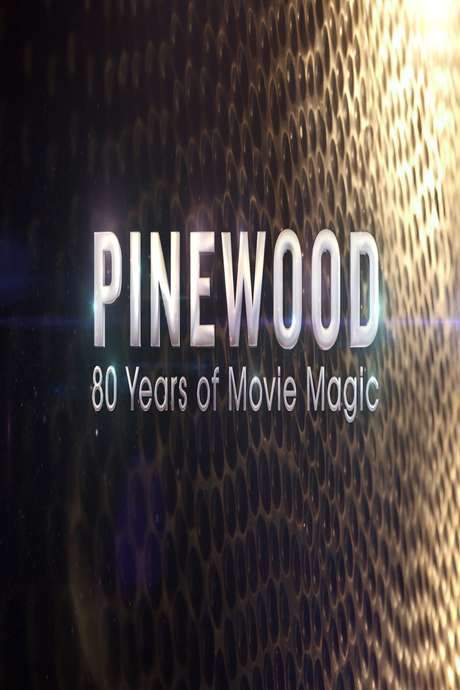 Pinewood: 80 Years of Movie Magic (2015) movie poster
